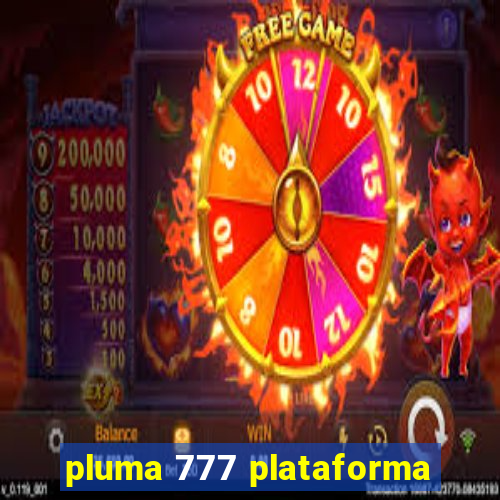 pluma 777 plataforma